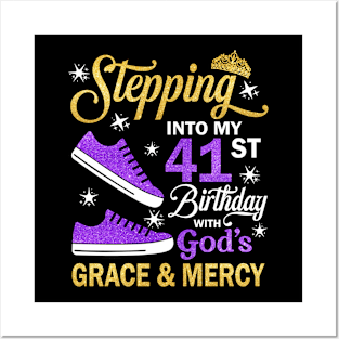 Stepping Into My 41st Birthday With God's Grace & Mercy Bday Posters and Art